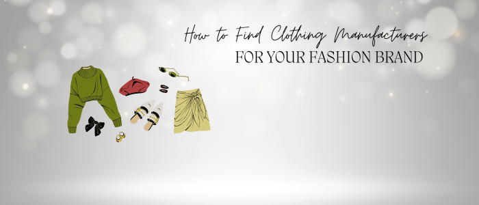 How to Find Clothing Manufacturers