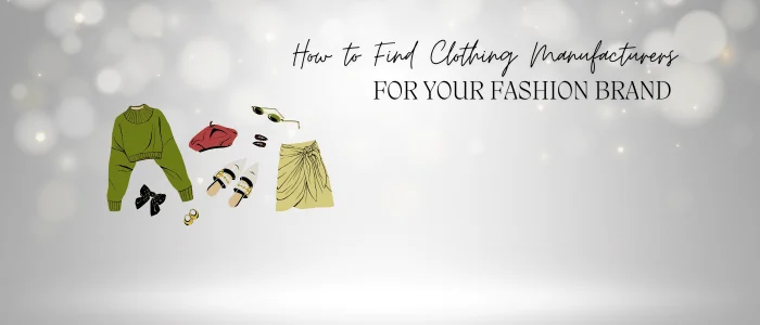 How to Find Clothing Manufacturers