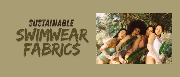 Sustainable Swimwear Fabrics