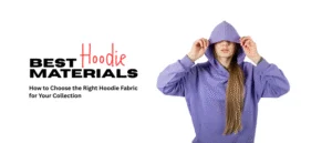 Best Hoodie Materials