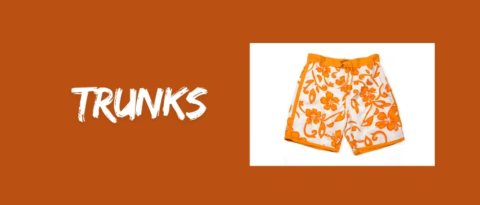Trunks