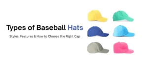Types of Baseball Hats