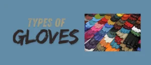 Types of Gloves