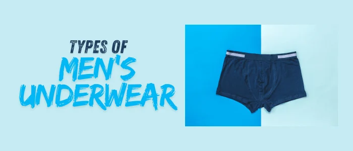 Types of Men’s Underwear