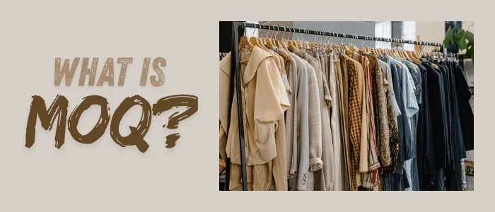 What Is MOQ in Clothing Manufacturing