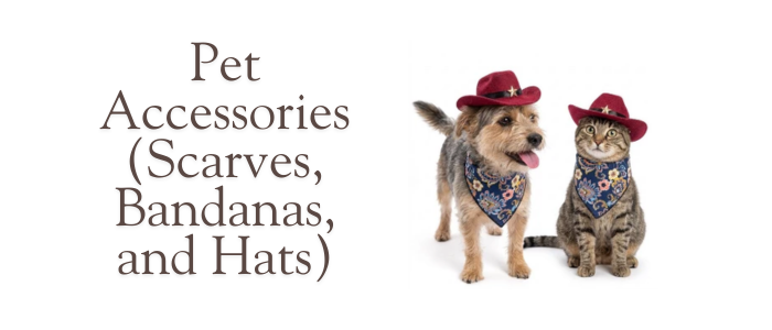Pet Accessories (Scarves, Bandanas, and Hats)