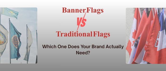 Banner Flags vs Traditional Flags