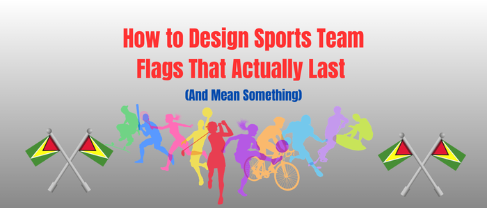 How to Design Sports Team Flags That Actually Last