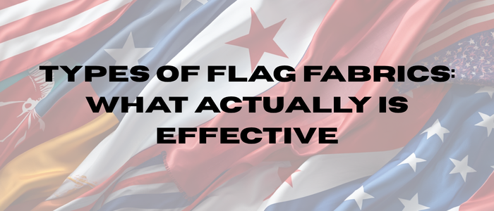 Types of Flag Fabrics What Actually Is Effective